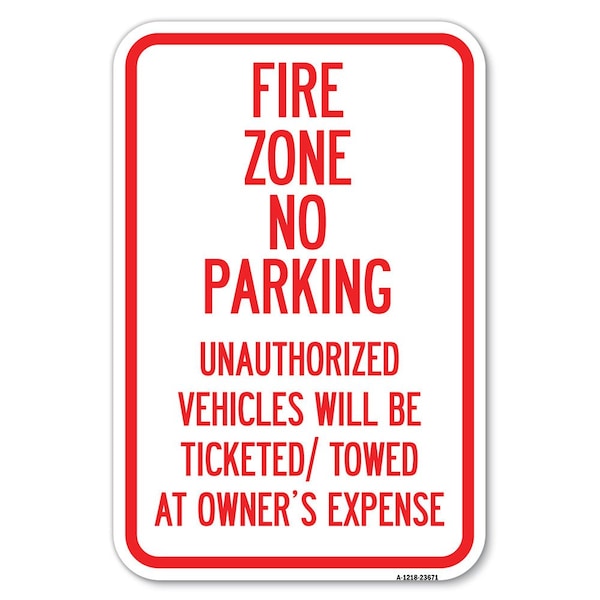 Signmission No Parking Sign Fire Zone Unauthorized Heavy-Gauge Aluminum Sign, 12" x 18", A-1218-23671 A-1218-23671 - main